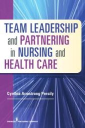 book Team Leadership and Partnering in Nursing and Health Care