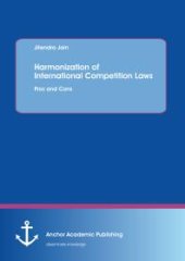 book Harmonization of International Competition Laws: Pros and Cons : Pros and Cons