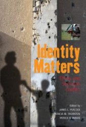 book Identity Matters : Ethnic and Sectarian Conflict