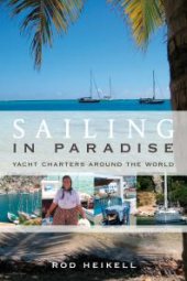 book Sailing in Paradise : Yacht Charters Around the World