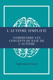 book AUTISME SIMPLIFIÉ: Comprendre les concepts de base de l'autisme