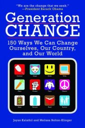 book Generation Change: 150 Ways We Can Change Ourselves, Our Country, and Our World