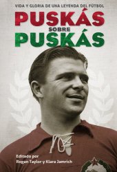 book Puskas sobre Puskas: Vida y gloria de una leyenda del fútbol