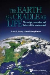 book Earth As A Cradle For Life, The: The Origin, Evolution And Future Of The Environment : The Origin, Evolution, and Future of the Environment