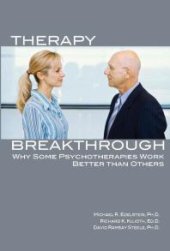 book Therapy Breakthrough : Why Some Psychotherapies Work Better Than Others