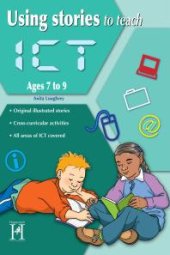 book Using Stories to Teach ICT Ages 7 to 9