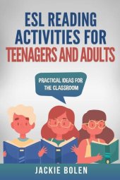 book ESL Reading Activities for Teenagers and Adults: Practical Ideas for the Classroom