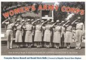 book Capturing the Women's Army Corps : The World War II Photographs of Captain Charlotte T. Mcgraw