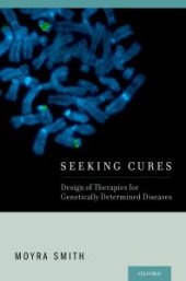 book Seeking Cures : Design of Therapies for Genetically Determined Diseases