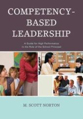 book Competency-Based Leadership : A Guide for High Performance in the Role of the School Principal