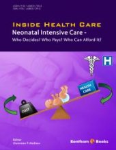 book Inside Health Care : Neonatal Intensive Care - Who Decides? Who Pays? Who Can Afford It?