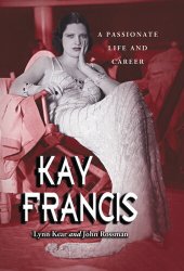 book Kay Francis: A Passionate Life and Career