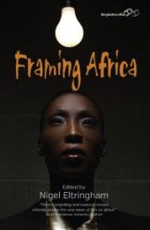 book Framing Africa : Portrayals of a Continent in Contemporary Mainstream Cinema