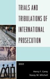 book Trials and Tribulations of International Prosecution