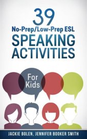 book 39 No-Prep/Low-Prep ESL Speaking Activities: For Kids (7+)