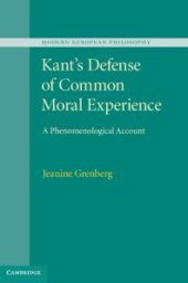 book Kant's Defense of Common Moral Experience : A Phenomenological Account