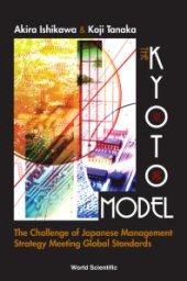 book Kyoto Model, The: The Challenge Of Japanese Management Strategy Meeting Global Standards