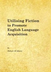 book Utilising Fiction to Promote English Language Acquisition