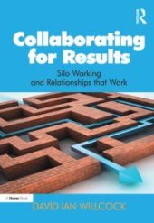 book Collaborating for Results : Silo Working and Relationships That Work