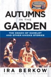 book Autumns in the Garden : The Coach of Camelot and Other Knicks Stories