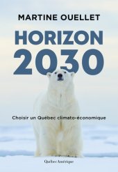 book Horizon 2030: Choisir un Québec climato-économique