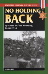 book No Holding Back: Operation Totalize, Normandy, August 1944