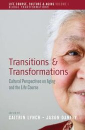 book Transitions and Transformations : Cultural Perspectives on Aging and the Life Course