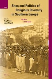 book Sites and Politics of Religious Diversity in Southern Europe : The Best of All Gods