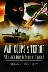 book War, Coups and Terror: Pakistan's Army in Years of Turmoil