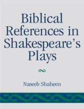 book Biblical References in Shakespeare's Plays