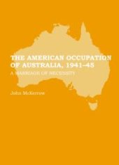 book The American Occupation of Australia, 1941-45 : A Marriage of Necessity