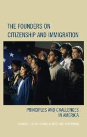 book The Founders on Citizenship and Immigration : Principles and Challenges in America