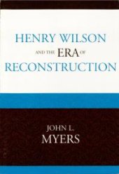 book Henry Wilson and the Era of Reconstruction