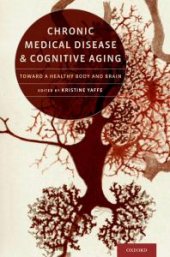 book Chronic Medical Disease and Cognitive Aging : Toward a Healthy Body and Brain