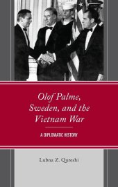 book Olof Palme, Sweden, and the Vietnam War: A Diplomatic History