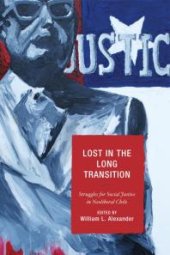 book Lost in the Long Transition: Struggles for Social Justice in Neoliberal Chile