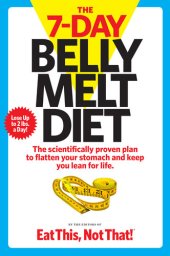 book The 7-Day Belly Melt Diet: The scientifically proven plan to flatten your stomach and keep you lean for life.