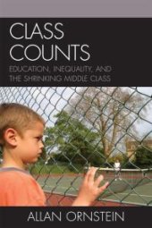 book Class Counts : Education, Inequality, and the Shrinking Middle Class