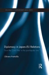 book Diplomacy in Japan-EU Relations : From the Cold War to the Post-Bipolar Era