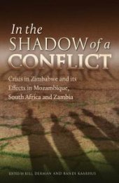 book In the Shadow of a Conflict : Crisis in Zimbabwe and Its Effects in Mozambique, South Africa and Zambia