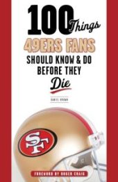 book 100 Things 49ers Fans Should Know & Do Before They Die