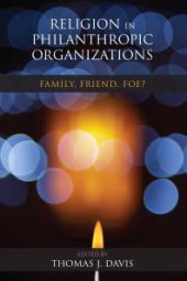 book Religion in Philanthropic Organizations : Family, Friend, Foe?