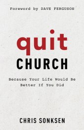 book Quit Church: Because Your Life Would Be Better If You Did