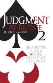 book Judgment at Bridge 2: Be a Better Player and More Difficult Opponent