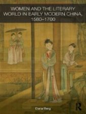 book Women and the Literary World in Early Modern China, 1580-1700