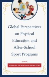 book Global Perspectives on Physical Education and after-School Sport Programs