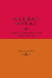 book Deliberate Conflict : Argument, Political Theory, and Composition Classes