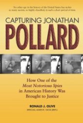 book Capturing Jonathan Pollard : How One of the Most Notorious Spies in American History Was Brought to Justice