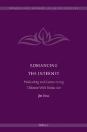 book Romancing the Internet : Producing and Consuming Chinese Web Romance