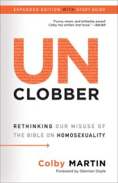 book UnClobber: Expanded Edition with Study Guide: Rethinking Our Misuse of the Bible on Homosexuality